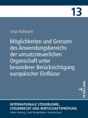 cover image of Möglichkeiten und Grenzen des Anwendungsbereichs der umsatzsteuerlichen Organschaft unter besonderer Berücksichtigung europäischer Einflüsse